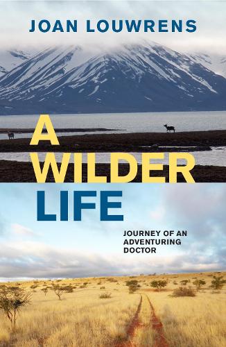 Паперова книга «A Wilder Life: Journey of an Adventuring Doctor», автор Джоан Ловренс - фото №1