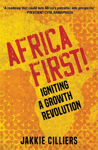 Паперова книга «Africa First!: Igniting a Growth Revolution», автор Джейккі Сіллієрс - фото №1