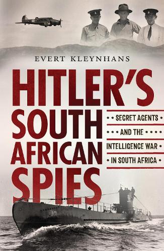 Паперова книга «Hitler’s South African Spies: Secret Agents and the Intelligence War in South Africa», автор Еверт Кляйнханс - фото №1