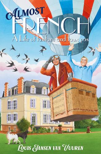 Паперова книга «Almost French: A Life of Fanfare and Faux Pas», автор Луїс Янсен ван Вюрен - фото №1