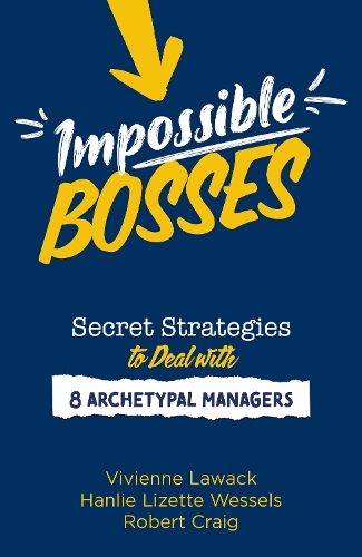 Бумажная книга «Impossible Bosses: Secret Strategies to Deal with 8 Archetypal Managers», авторов Ханли Весселс, Роберт Крейг - фото №1