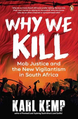 Паперова книга «Why We Kill: Mob Justice and the New Vigilantism in South Africa», автор Карл Кемп - фото №1