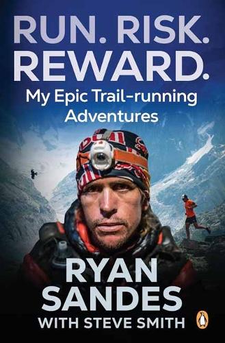 [object Object] «Run. Risk. Reward.: My Epic Trail-Running Adventures», автор Стив Смит - фото №1