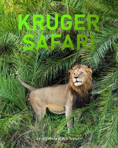 Бумажная книга «Kruger Safari: Greater Kruger�s Private Game Reserves», авторов Джеральд Хинде, Уилл Тейлор - фото №1