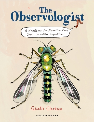 Бумажная книга «The Observologist: A Handbook for Mounting Very Small Scientific Expeditions», автор Жизель Кларксон - фото №1