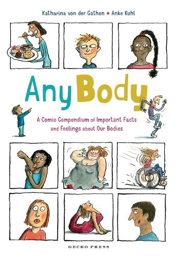 Бумажная книга «Any Body: A Comic Compendium of Important Facts and Feelings About Our Bodies», автор Катарина фон дер Гатен - фото №1