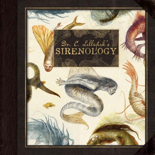 Бумажная книга «Dr. C. Lillefisk's Sirenology: A Guide to Mermaids and other under-the-sea-Phenonemon», авторов Сесилия Лиллефиск, Яна Хайдерсорф - фото №1