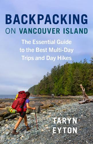 [object Object] «Backpacking on Vancouver Island: The Essential Guide to the Best Multi-Day Trips and Day Hikes», автор Тарін Ейтон - фото №1