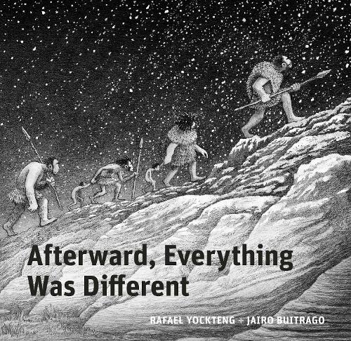 Бумажная книга «Afterward, Everything was Different: A Tale of the Pleistocene», автор Хайро Буитраго - фото №1