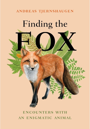 Паперова книга «Finding the Fox: Encounters With an Enigmatic Animal», автор Андреас Тьорншоген - фото №1
