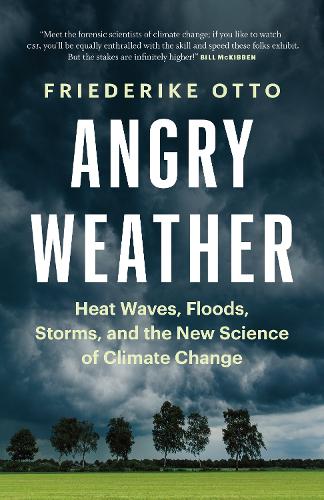 Бумажная книга «Angry Weather: Heat Waves, Floods, Storms, and the New Science of Climate Change», автор Фридерике Отто - фото №1