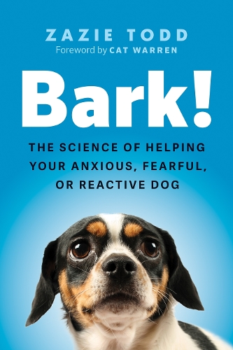 [object Object] «Bark!: The Science of Helping Your Anxious, Fearful, or Reactive Dog», автор Зазі Тодд - фото №1