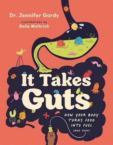Паперова книга «It Takes Guts: How Your Body Turns Food Into Fuel (and Poop)», автор Дженніфер Гарді - фото №1