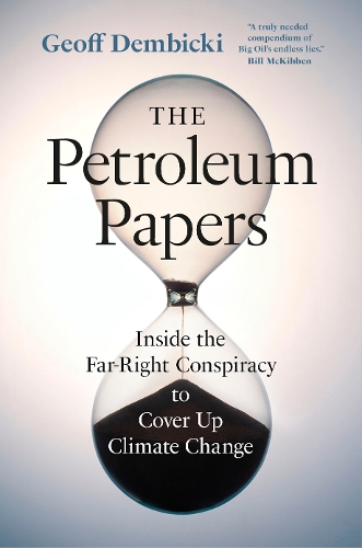 Бумажная книга «The Petroleum Papers: Inside the Far-Right Conspiracy to Cover Up Climate Change» - фото №1