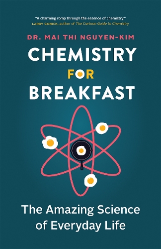 Бумажная книга «Chemistry for Breakfast: The Amazing Science of Everyday Life», автор Май Тхи Нгуен-Ким - фото №1