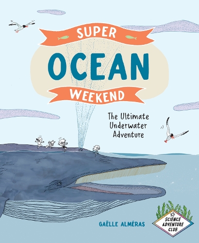 Бумажная книга «Super Ocean Weekend: The Ultimate Underwater Adventure», автор Галле Альмрас - фото №1