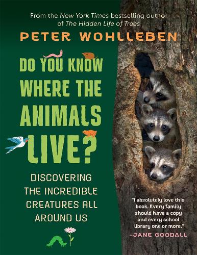 Бумажная книга «Do You Know Where the Animals Live?: Discovering the Incredible Creatures All Around Us», автор Петер Воллебен - фото №1