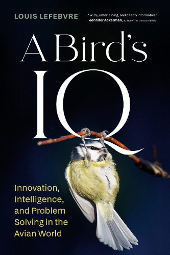Бумажная книга «A Bird's IQ: Innovation, Intelligence, and Problem Solving in the Avian World», автор Луи Лефевр - фото №1