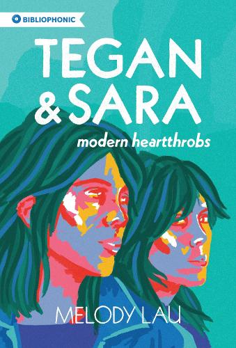Бумажная книга «Tegan and Sara: Modern Heartthrobs», автор Мелоди Лау - фото №1