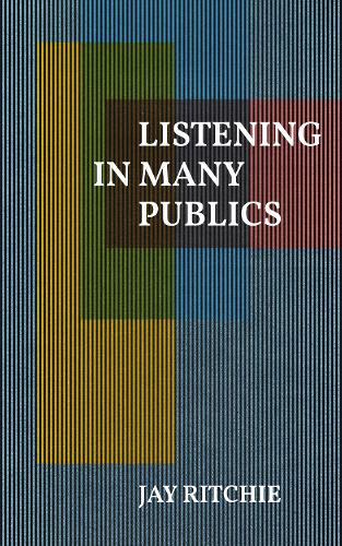 Бумажная книга «Listening in Many Publics», автор Джей Ричи - фото №1