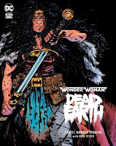 Паперова книга «Wonder Woman: Dead Earth», автор Деніел Уоррен Джонсон - фото №1