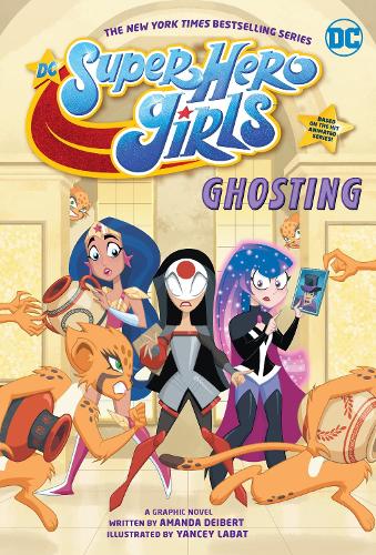 Бумажная книга «DC Super Hero Girls: Ghosting», авторов Аманда Дейберт, Янси Лабат - фото №1