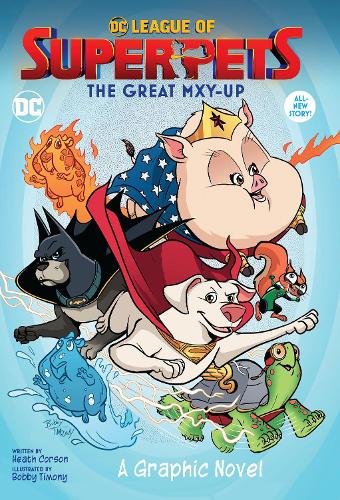 Бумажная книга «DC League of Super-Pets: The Great Mxy-Up», автор Хит Корсон - фото №1