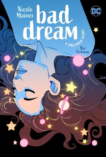 Паперова книга «Bad Dream: A Dreamer Story», авторів Ніколь Мейнс, Рай Хікман - фото №1