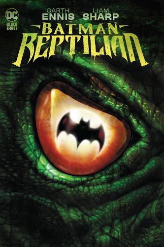Бумажная книга «Batman: Reptilian», авторов Гарт Эннис, Лиам Шарп - фото №1