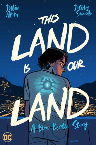 Бумажная книга «This Land Is Our Land: A Blue Beetle Story», авторов Якоби Сальседо, Хулио Анта - фото №1