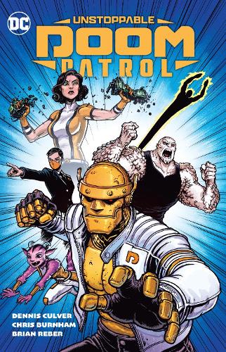 Паперова книга «Unstoppable Doom Patrol», авторів Кріс Бернем, Денніс Калвер - фото №1