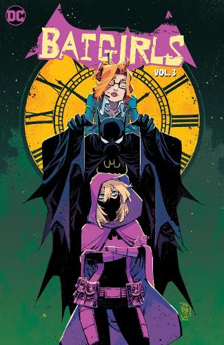 Бумажная книга «Batgirls Vol. 3: Girls to the Front», авторов Бекки Клунан, Майкл Конрад - фото №1