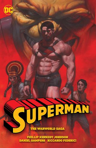 Бумажная книга «Superman: The Warworld Saga», авторов Филлип Кеннеди Джонсон, Риккардо Федеричи - фото №1