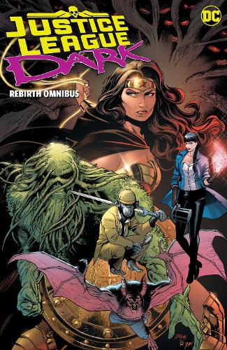 Бумажная книга «Justice League Dark: Rebirth Omnibus», авторов Джеймс Тайнион IV, Рам Ви - фото №1