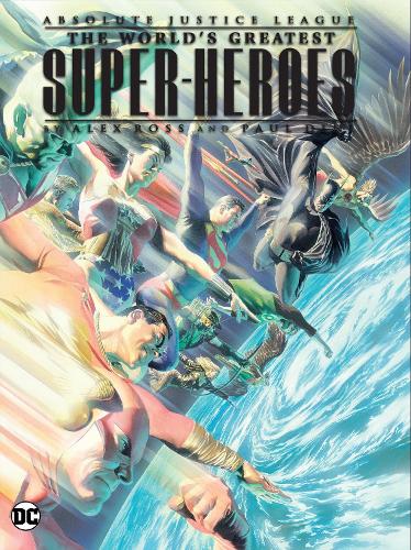 Бумажная книга «Justice League: The World's Greatest Superheroes by Alex Ross & Paul Dini (New Edition)», авторов Алекс Росс, Пол Дини - фото №1