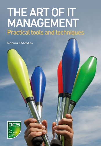 Бумажная книга «The Art of IT Management: Practical tools, techniques and people skills», автор Робина Чатем - фото №1