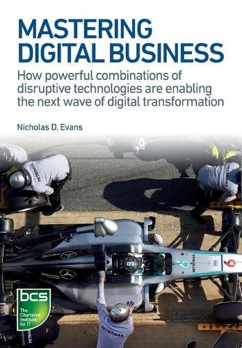 [object Object] «Mastering Digital Business: How powerful combinations of disruptive technologies are enabling the next wave of digital transformation», автор Ніколас Еванс - фото №1