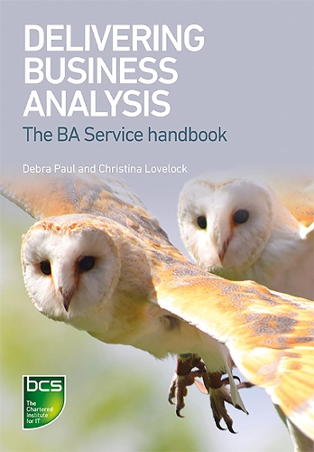 [object Object] «Delivering Business Analysis: The BA Service handbook», авторів Кристина Лавлок, Дебра Пол - фото №1