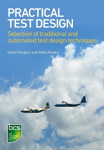 Бумажная книга «Practical Test Design: Selection of traditional and automated test design techniques», авторов Аттила Ковач, Иштван Форгач - фото №1