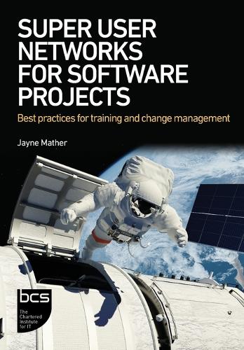 [object Object] «Super User Networks for Software Projects: Best practices for training and change management», автор Джейн Мейтер - фото №1