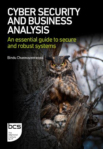 Бумажная книга «Cyber Security and Business Analysis: An essential guide to secure and robust systems», автор Бинду Чаннавираппа - фото №1