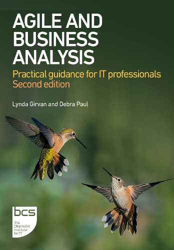 Бумажная книга «Agile and Business Analysis: Practical guidance for IT professionals», авторов Дебра Пол, Линда Гирван - фото №1