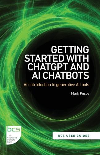 Бумажная книга «Getting Started with ChatGPT and AI Chatbots: An introduction to generative AI tools», автор Марк Пеше - фото №1