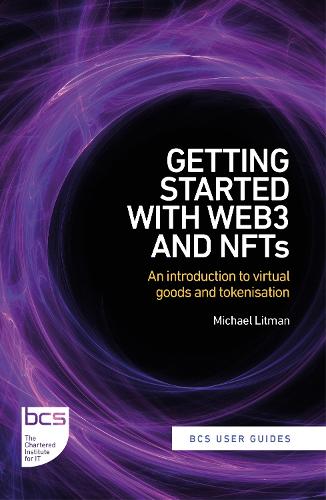 Паперова книга «Getting Started with web3 and NFTs: An introduction to virtual goods and tokenisation», автор Майкл Літман - фото №1
