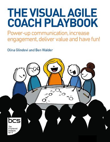 Бумажная книга «The Visual Agile Coach Playbook: Power-up communication, increase engagement, deliver value and have fun!», авторов Бен Уолдер, Олина Глиндеви - фото №1