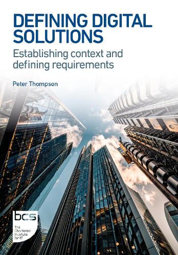 Бумажная книга «Defining Digital Solutions: Establishing context and defining requirements», автор Питер Томпсон - фото №1