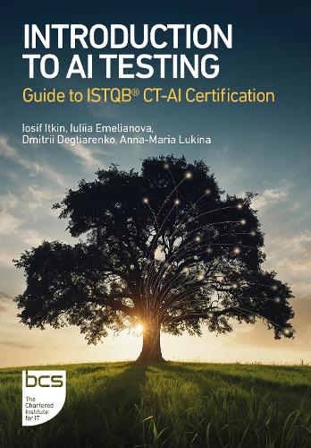 Бумажная книга «Introduction to AI Testing: Guide to ISTQB® CT-AI Certification», авторов Анна-Мария Лукина, Дмитрий Дегтяренко, Иосиф Иткин, Юлия Емельянова - фото №1