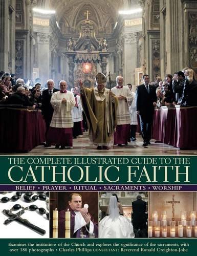Бумажная книга «Complete Illustrated Guide to the Catholic Faith», автор Чарльз Филлипс - фото №1