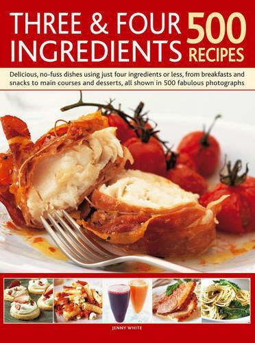 Бумажная книга «Three and Four Ingredients: 500 Recipes», автор Дженни Уайт - фото №1