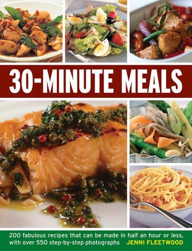 [object Object] «30-minute Meals: 200 Fabulous Recipes That Can be Made in Half an Hour or Less, with Over 550 Step-by-step Photographs», автор Дженні Флітвуд - фото №1
